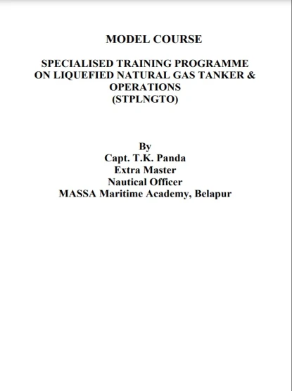 MODEL COURSE SPECIALISED TRAINING PROGRAMME ON LIQUEFIED NATURAL GAS TANKER AND OPERATIONS (STPLNGTO)