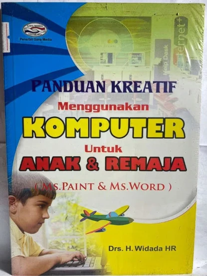 Panduan Kreatif Menggunakan Komputer untuk Anak dan Remaja (Ms. Paint dan Ms Word)