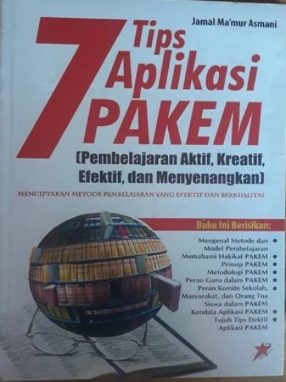 7 Tips Aplikasi PAKEM (Pembelajaran Aktif, Kreatif, Efektif, dan Menyenangkan)