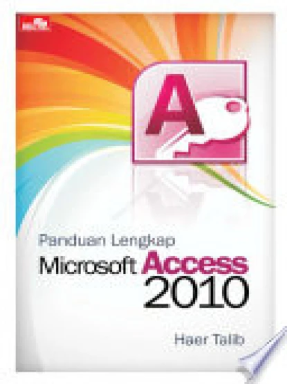 Panduan Lengkap Microsoft Access 2010