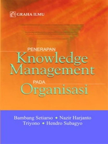 Penerapan Knowledge Management Pada Organisasi