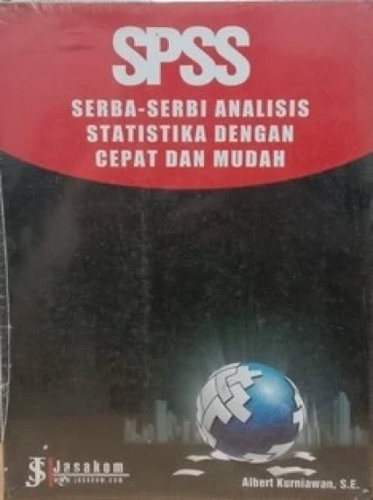 SPSS : Serba-serbi analisis statistika dengan cepat dan mudah