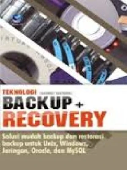 Teknologi BACKUP + RECOVERY