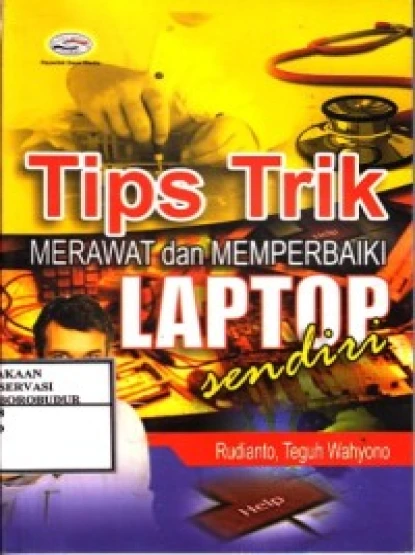 Tips Trik Merawat dan Memperbaiki Laptop Sendiri