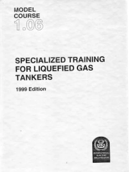 Model Course 1.06 Specialized Training For Liquefied Gas Tankers