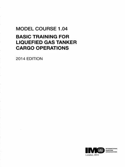 Model Course 1.04 - Basic Training for Liquefied Gas Tanker Cargo Operations